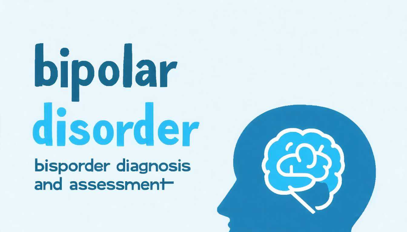 Bipolar Disorder: Diagnosis and Assessment | Psychiatry
